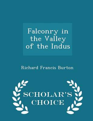 Book cover for Falconry in the Valley of the Indus - Scholar's Choice Edition