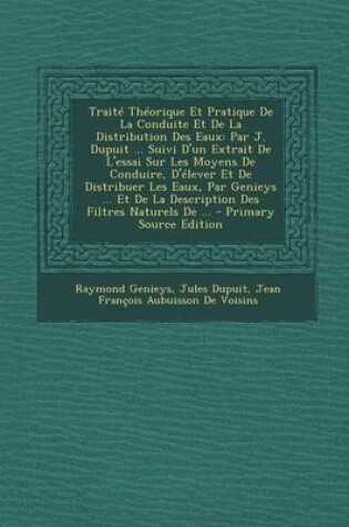 Cover of Traite Theorique Et Pratique de La Conduite Et de La Distribution Des Eaux