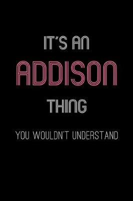 Book cover for It's An Addison Thing, You Wouldn't Understand