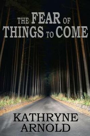 Cover of The Fear of Things to Come