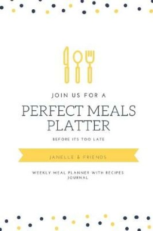 Cover of Join Us For A Perfect Meals Platter