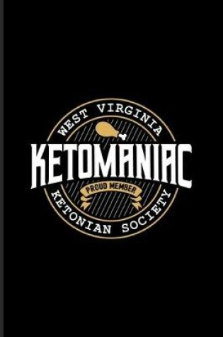 Cover of West Virginia Ketomaniac Proud Member Ketonian Society