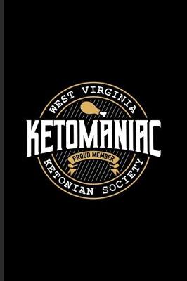 Book cover for West Virginia Ketomaniac Proud Member Ketonian Society