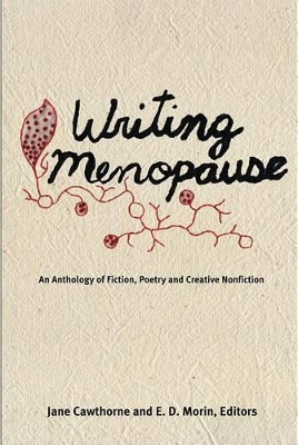 Cover of Writing Menopause: An Anthology of Fiction, Poetry and Creative Non-Fiction