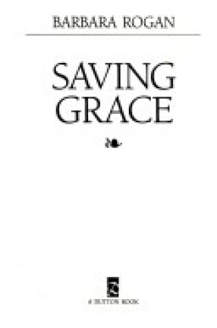 Cover of Rogan Barbara : Saving Grace (Hbk)