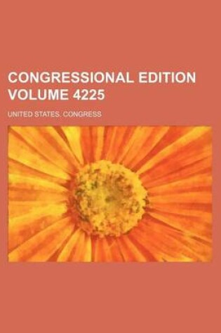 Cover of Congressional Edition Volume 4225