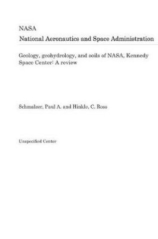 Cover of Geology, Geohydrology, and Soils of Nasa, Kennedy Space Center