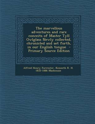 Book cover for The Marvellous Adventures and Rare Conceits of Master Tyll Owlglass Newly Collected, Chronicled and Set Forth, in Our English Tongue