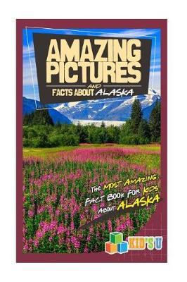 Book cover for Amazing Pictures and Facts about Alaska