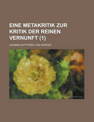 Book cover for Eine Metakritik Zur Kritik Der Reinen Vernunft (1 )