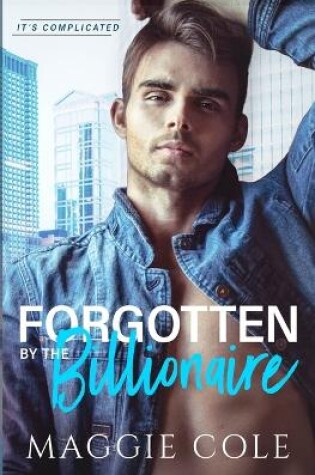 Cover of Forgotten by the Billionaire