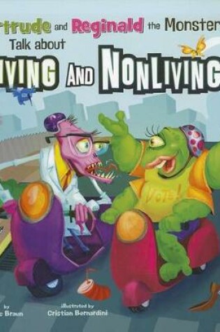 Cover of Gertrude & Reginald the Monsters Talk About Living and Nonliving