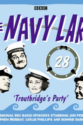 Cover of The Navy Lark Volume 28: Troutbridge's Party