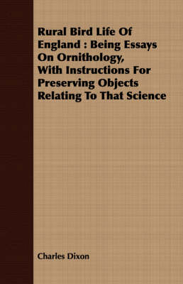 Book cover for Rural Bird Life of England: Being Essays on Ornithology, with Instructions for Preserving Objects Relating to That Science