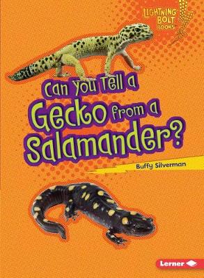 Cover of Can You Tell a Gecko from a Salamander