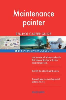 Book cover for Maintenance painter RED-HOT Career Guide; 2521 REAL Interview Questions