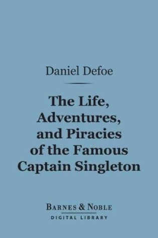 Cover of The Life, Adventures, and Piracies of the Famous Captain Singleton (Barnes & Noble Digital Library)