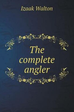 Cover of The complete angler