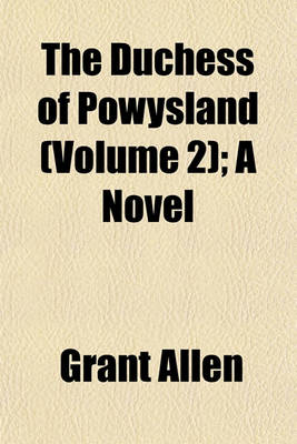 Book cover for The Duchess of Powysland (Volume 2); A Novel