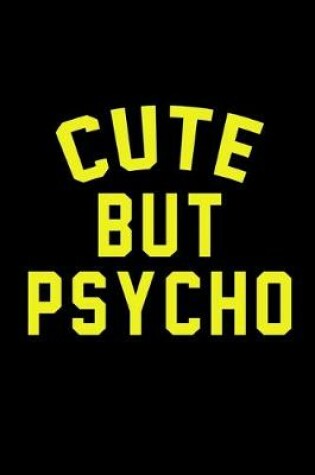 Cover of Cute but Psycho