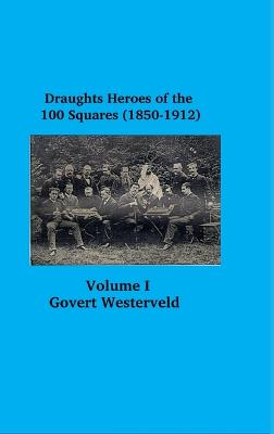 Book cover for Draughts heroes of the 100 squares (1850-1912) Letters A - H - Volume I