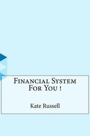 Cover of Financial System For You !