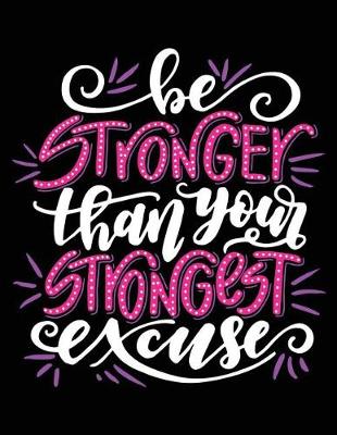 Book cover for Be Stronger than Your Strongest Excuse