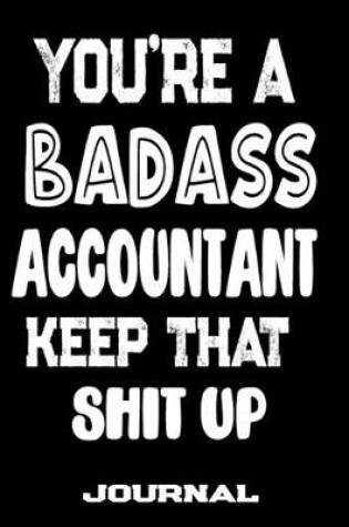 Cover of You're A Badass Accountant Keep That Shit Up