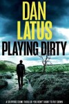 Book cover for PLAYING DIRTY a gripping crime thriller you won't want to put down