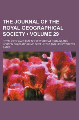 Cover of The Journal of the Royal Geographical Society (Volume 29)