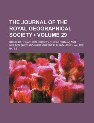 Book cover for The Journal of the Royal Geographical Society (Volume 29)