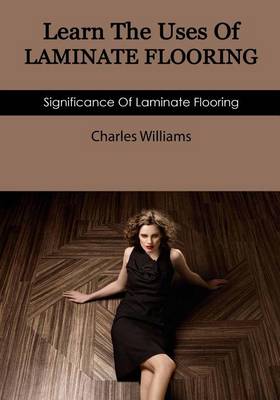 Book cover for Learn the Uses of Laminate Flooring