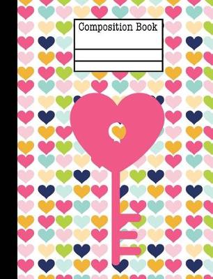 Book cover for Key Hearts Composition Notebook - Wide Ruled