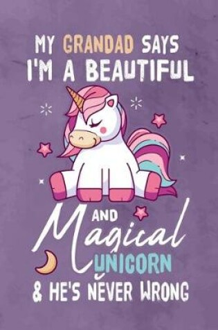 Cover of My Grandad Says I'm a Beautiful And Magical Unicorn & She's Never Wrong