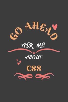 Book cover for Go Ahead Ask Me About Css