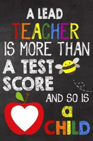 Cover of A Lead Teacher is More Than a Test Score and So is a Child