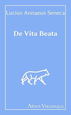 Book cover for De Vita Beata - Lucius Annaeus Seneca