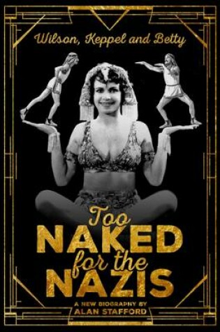 Cover of Wilson, Keppel and Betty: Too Naked for the Nazis