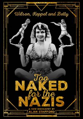 Book cover for Wilson, Keppel and Betty: Too Naked for the Nazis