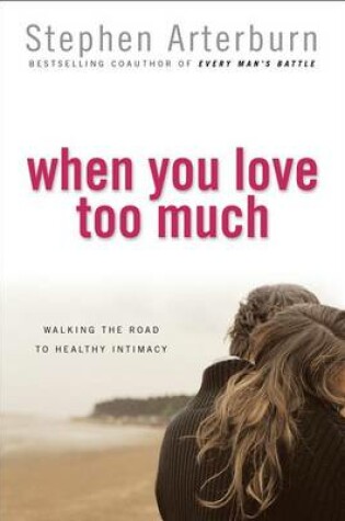 Cover of When You Love Too Much