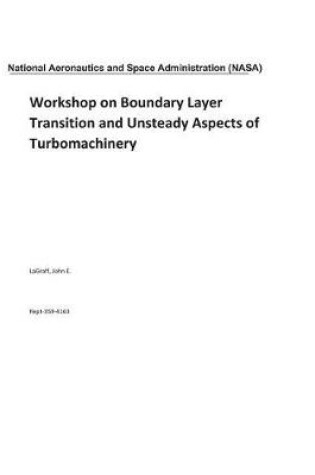 Cover of Workshop on Boundary Layer Transition and Unsteady Aspects of Turbomachinery