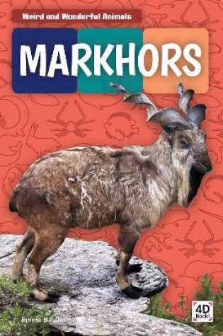 Cover of Weird and Wonderful Animals: Markhors