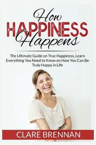 Cover of How Happiness Happens