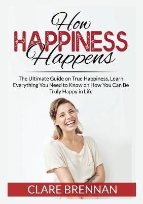 Book cover for How Happiness Happens