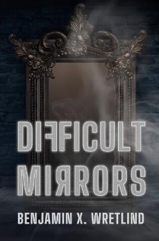 Cover of Difficult Mirrors