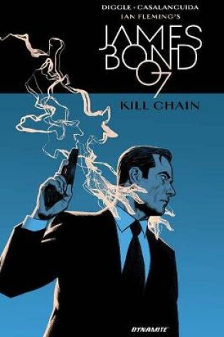 Cover of James Bond: Kill Chain Hc Diggle Sgnd Ed.