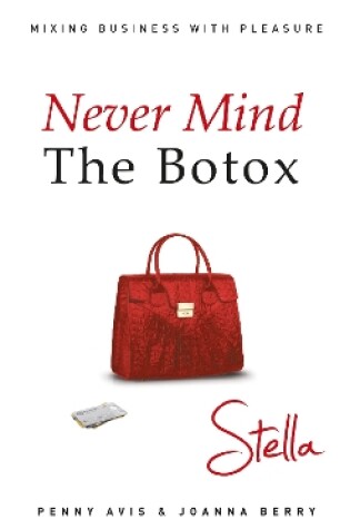 Cover of Never Mind the Botox: Stella