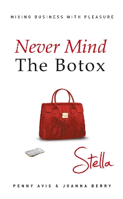 Book cover for Never Mind the Botox: Stella