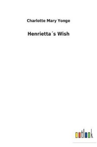 Cover of Henrietta´s Wish