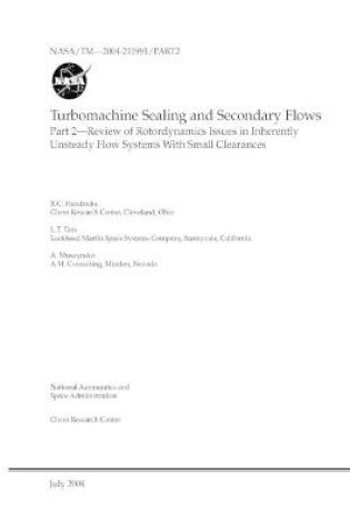 Cover of Turbomachine Sealing and Secondary Flows. Part 2; Review of Rotordynamics Issues in Inherently Unsteady Flow Systems With Small Clearances